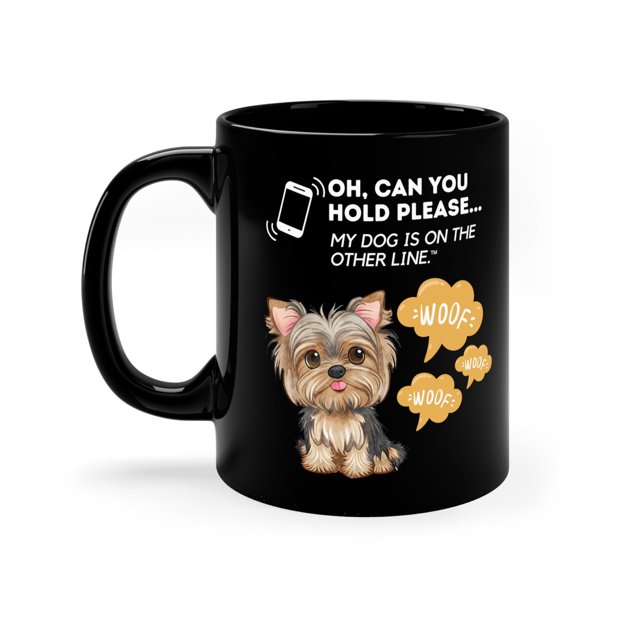 Oh Can You Hold Please 📞 My Dog Is On The Other Line 11oz Black Mug