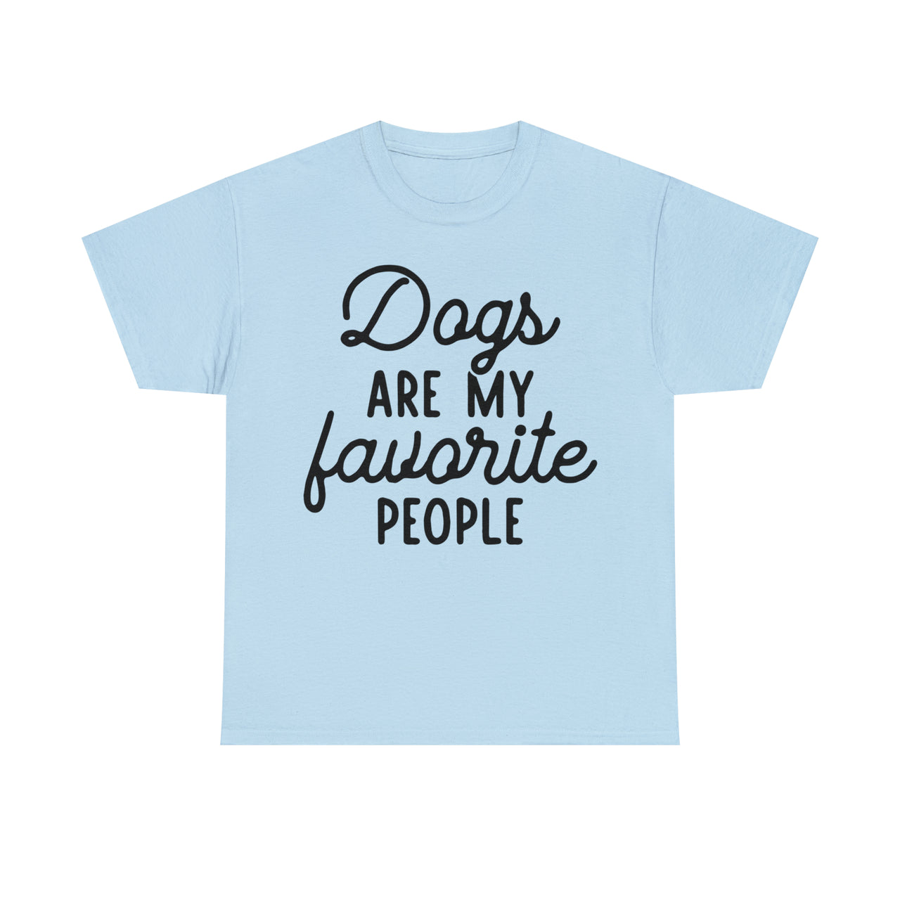 Dogs Are My Favorite People 🐶 Unisex T-Shirt