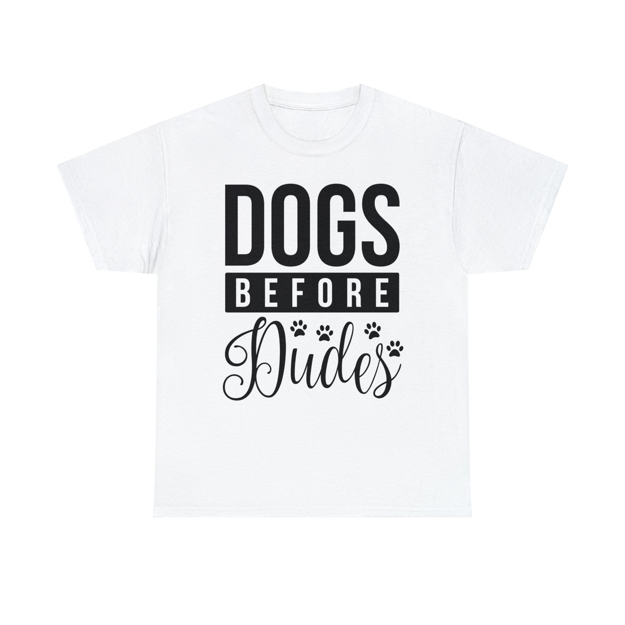 Dogs Before Dudes 🐶 Unisex T-Shirt