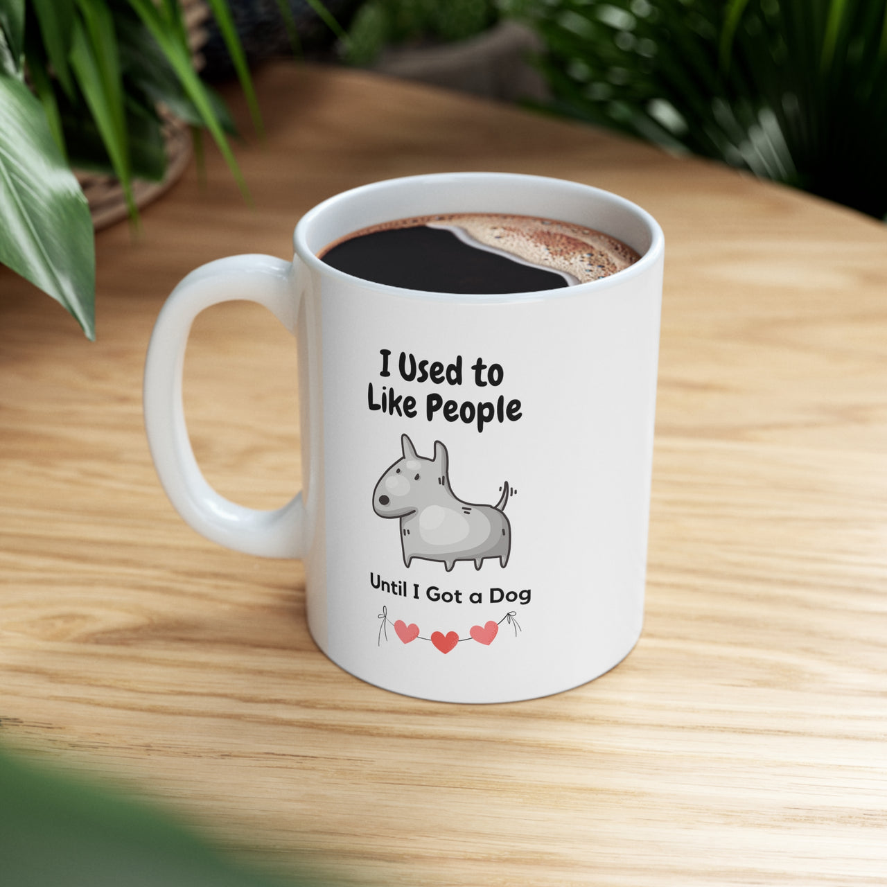I Used To Like People Until I Got A Dog ❤️ 11oz Mug