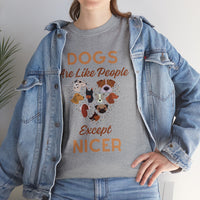 Thumbnail for Dogs Are Like People Except Nicer Unisex T-Shirt