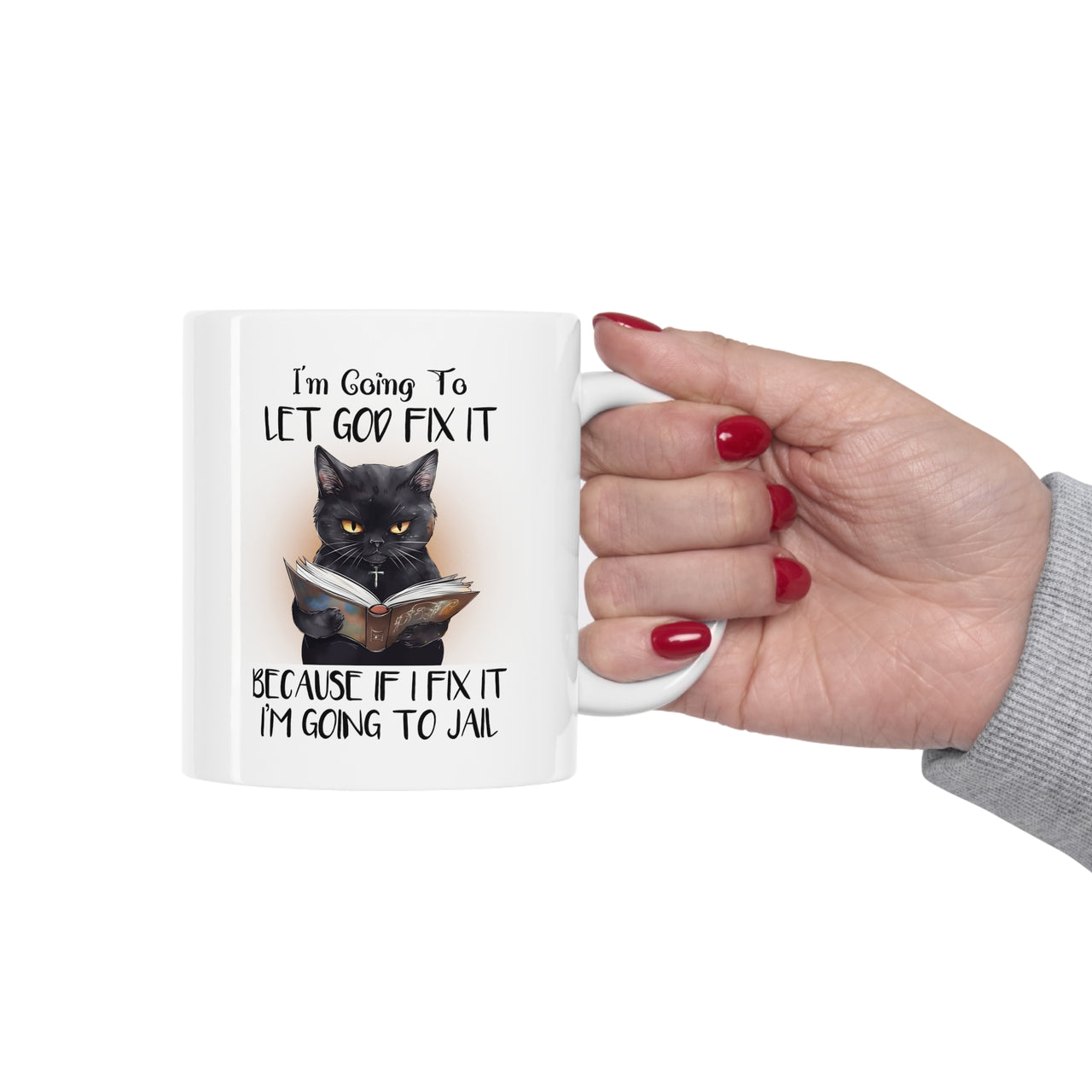 I'm Going To Let God Fix It Because If I Fix It I'm Going To Jail 🐕 🐾 ☕️ Mug