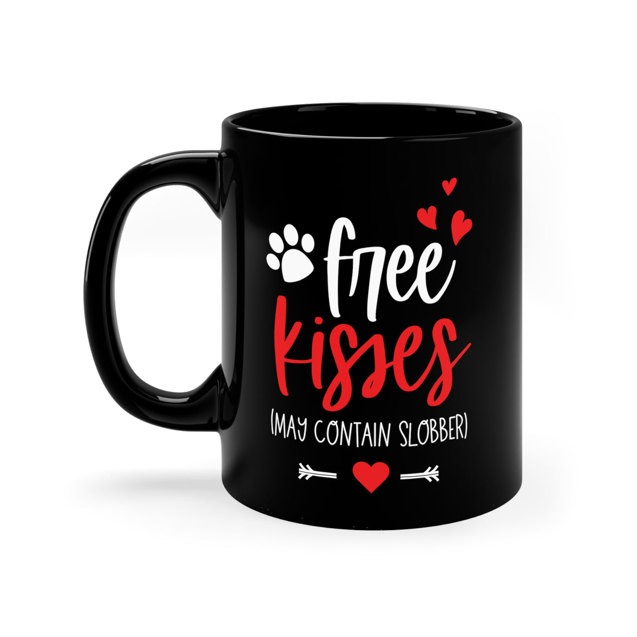 Free Kisses 💋 May Contain Slobber 💋 11oz Black Mug