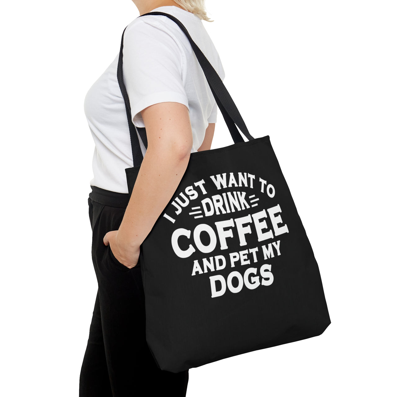 I Just Want To Drink Coffee And Pet My Dogs 🐶🐶 Black Tote Bag