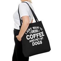 Thumbnail for I Just Want To Drink Coffee And Pet My Dogs 🐶🐶 Black Tote Bag