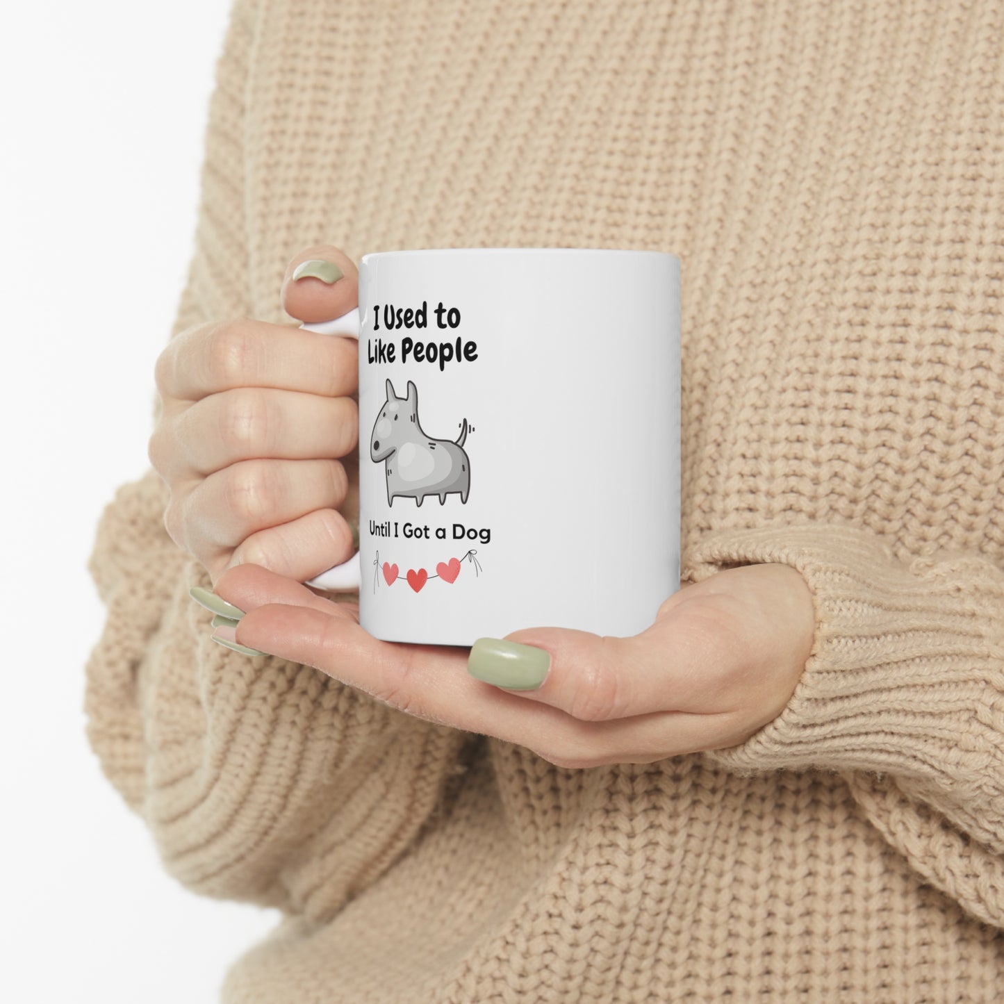 I Used To Like People Until I Got A Dog ❤️ 11oz Mug