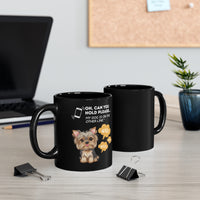 Thumbnail for Oh Can You Hold Please 📞 My Dog Is On The Other Line 11oz Black Mug